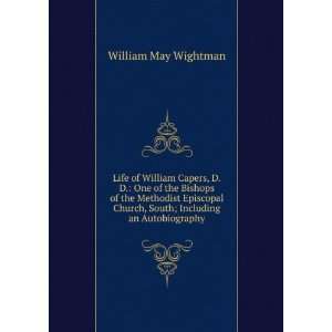   Church, South; Including an Autobiography William May Wightman Books