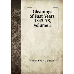   Years, 1843 78, Volume 5 William Ewart Gladstone  Books