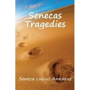  Senecas Tragedies Seneca Lucius Annaeus Books