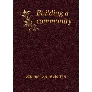  Building a community Samuel Zane Batten Books
