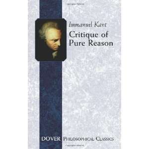  Critique of Pure Reason (Dover Philosophical Classics 
