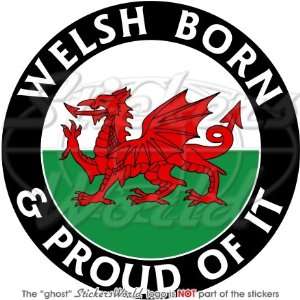  WALES Welsh Born & Proud CYMRU UK 100mm (4) Vinyl Bumper 