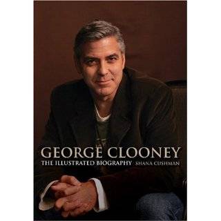 George Clooney The Illustrated Biography by Shana Cushman (Paperback 