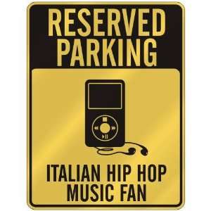  RESERVED PARKING  ITALIAN HIP HOP MUSIC FAN  PARKING 