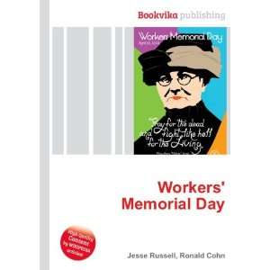  Workers Memorial Day Ronald Cohn Jesse Russell Books