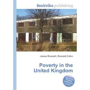  Poverty in the United Kingdom: Ronald Cohn Jesse Russell 