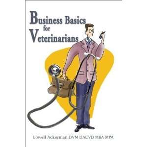   Business Basics for Veterinarians [Paperback] Lowell Ackerman Books