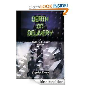 Death on Delivery A John Bent Novel Daniel Ferry  Kindle 