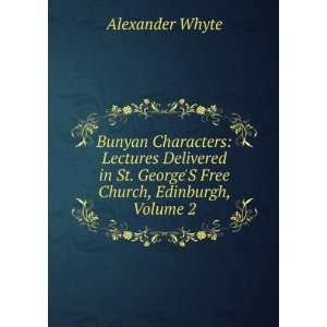   St. GeorgeS Free Church, Edinburgh, Volume 2 Alexander Whyte Books