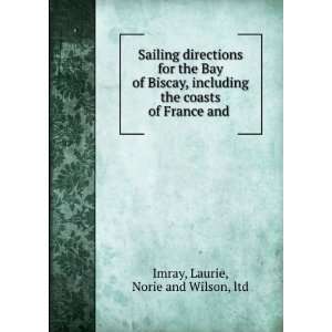  Sailing Directions for the Bay of Biscay: Including the 