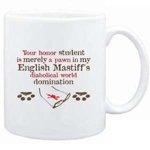 Mug White  Your honor student is merely a pawn in my English Mastiff 