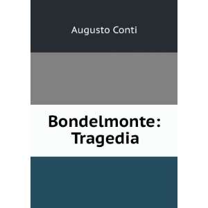  Bondelmonte Tragedia Augusto Conti Books