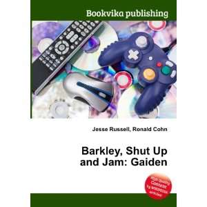   : Barkley, Shut Up and Jam: Gaiden: Ronald Cohn Jesse Russell: Books