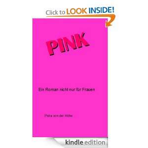 Pink Ein Roman nicht nur für Frauen (German Edition) Petra von der 