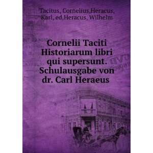   Heraeus Cornelius,Heracus, Karl, ed,Heracus, Wilhelm Tacitus Books