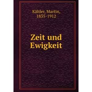  Zeit und Ewigkeit Martin, 1835 1912 KÃ¤hler Books