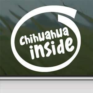  CHIHUAHUA INSIDE White Sticker Dog Pet Laptop Vinyl Window 