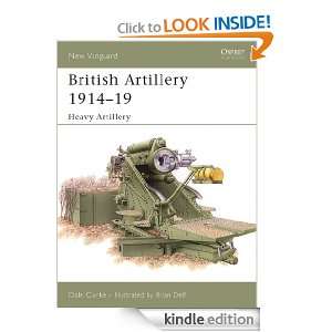 British Artillery 1914 19 (New Vanguard) Dale Clarke, Brian Delf 
