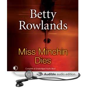  Miss Minchin Dies (Audible Audio Edition) Betty Rowlands 