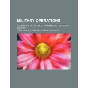  Military operations information on U.S. use of land mines 