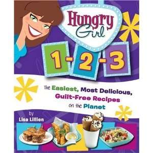 Hungry Girl 1 2 3: The Easiest, Most Delicious, Guilt Free 