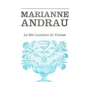 Le bel insolent de Venise Marianne Andrau  Books