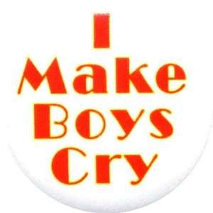  I make boys cry