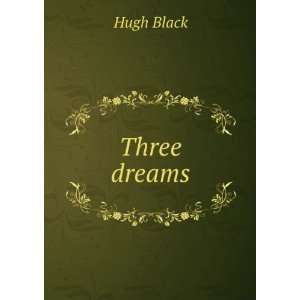  Three dreams Hugh Black Books