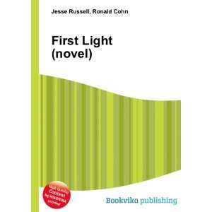  First Light (novel) Ronald Cohn Jesse Russell Books