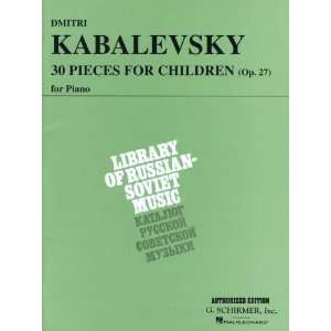  Kabalevsky   30 Pieces for Children Op. 27, Schirmer ed 
