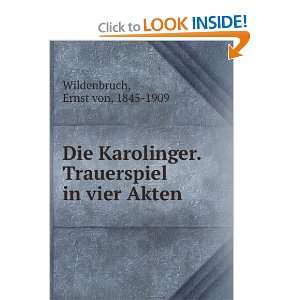  Die Karolinger. Trauerspiel in vier Akten Ernst von, 1845 