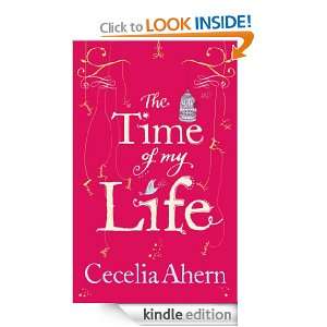 The Time of My Life Cecelia Ahern  Kindle Store