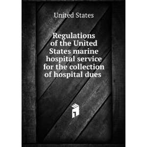  Regulations of the United States marine hospital service 