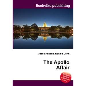  The Apollo Affair Ronald Cohn Jesse Russell Books