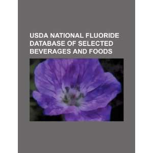  USDA national fluoride database of selected beverages and 