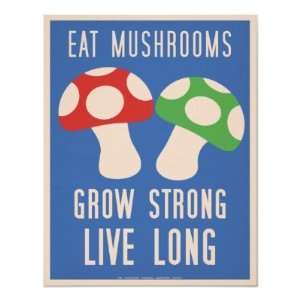  Eat Mushrooms Print