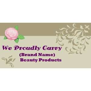  3x6 Vinyl Banner   We Proudly Carry (Brand Name) Beauty 