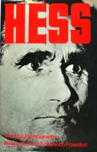 Hess   Roger Manvell & Heinrich Fraenkel 1971   Authorative Biography 