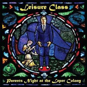  Parents Night at the Leper Colony Leisure Class Music