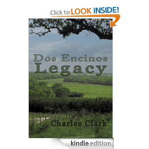 Dos Encinos Legacy: CHARLES CLARK:  Kindle Store