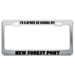  ID Rather Be Riding My New Forest Pony Animals Metal 