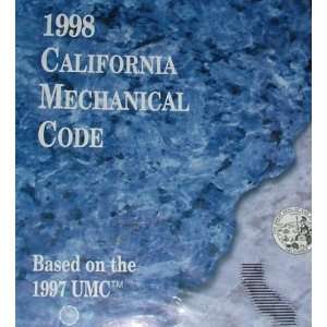 : 1998 CALIFORNIA MECHANICAL CODE (Based on the 1997 UMC): California 