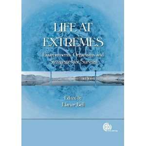  Life at Extremes: Environments, Organisms and Strategies 