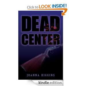 Dead Center Joanna Higgins  Kindle Store