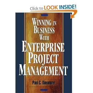 Winning in Business with Enterprise Project Management Paul C 