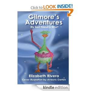 Gilmores Adventures My Best Friend is Who? Elizabeth Rivera  