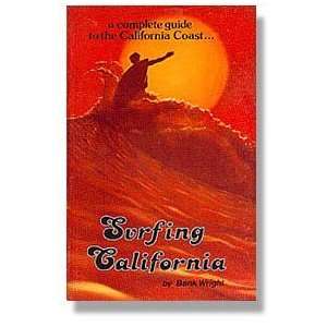 Surfing California A Complete Guide to the California Coast  