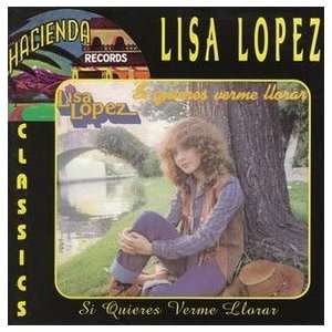  SI QUIERES VERME LLORAR (BONUS TRACKS): LISA LOPEZ: Music