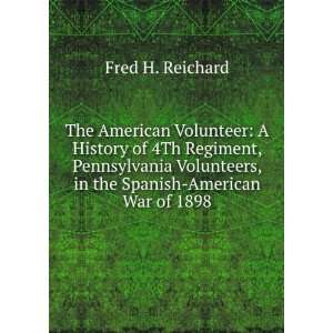The American Volunteer: A History of 4Th Regiment, Pennsylvania 
