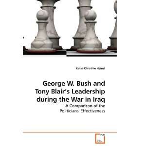 com George W. Bush and Tony Blair?s Leadership during the War in Iraq 